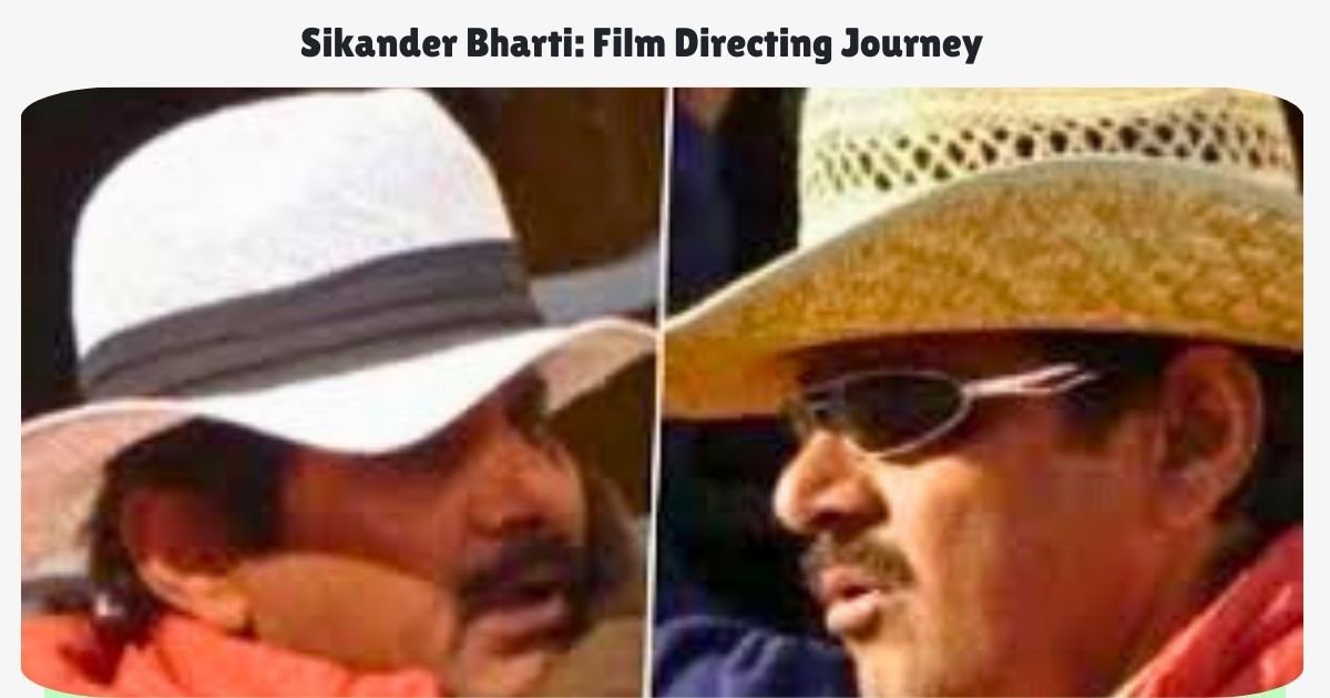 Sikander Bharti: Film Directing Journey