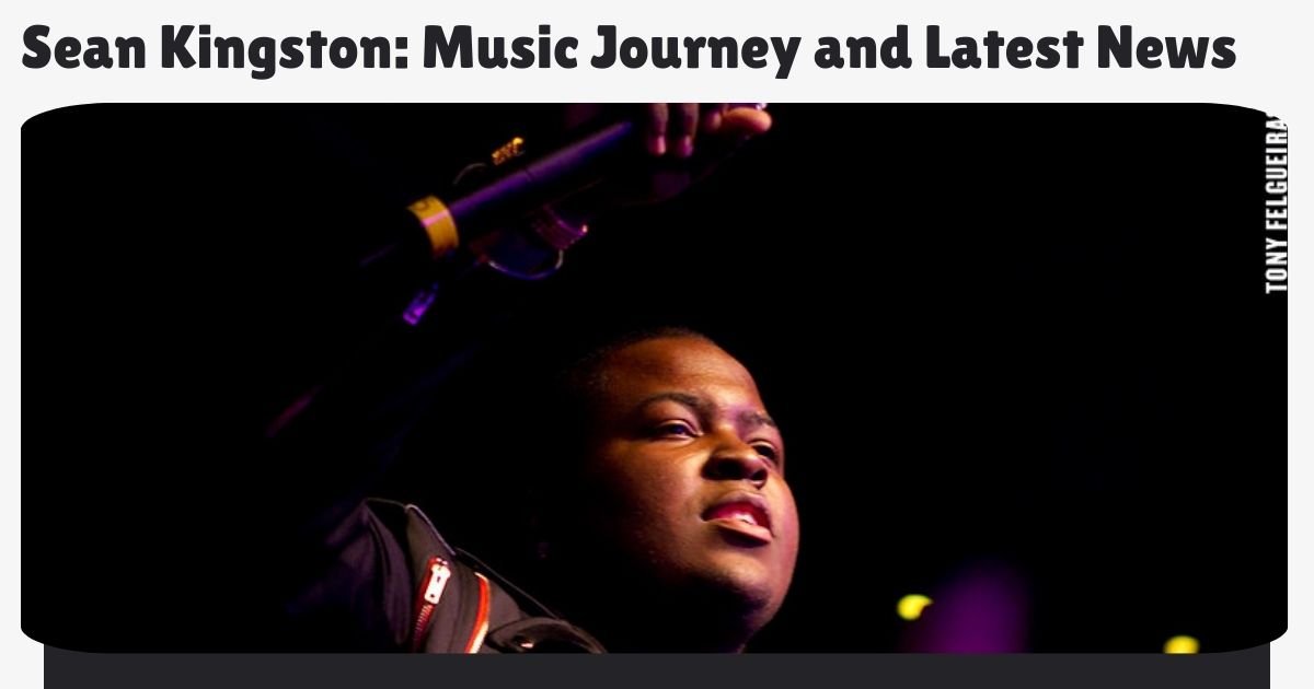 Sean Kingston: Music Journey and Latest News