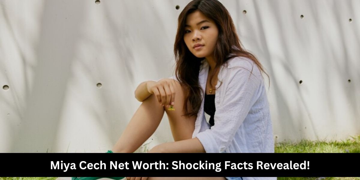 Miya Cech Net Worth: Shocking Facts Revealed!